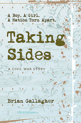 Taking Sides: A Boy. A Girl. A Nation Torn Apart. - Gallagher, Brian