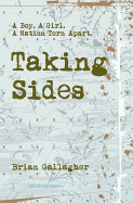 Taking Sides: A Boy. A Girl. A Nation Torn Apart
