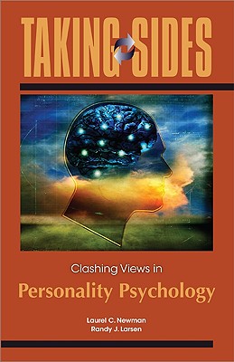 Taking Sides: Clashing Views in Personality Psychology - Newman, Laurel C., and Larsen, Randy J.