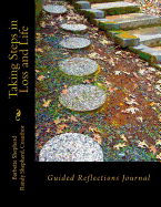 Taking Steps in Loss and Life: Guided Reflections Journal