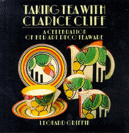 Taking Tea with Clarice Cliff: A Celebration of Her Art Deco Teaware