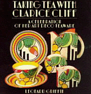 Taking Tea with Clarice Cliff: A Celebration of Her Art Deco Teaware