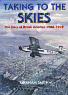 Taking to the Skies: The Early Years of British Aviation