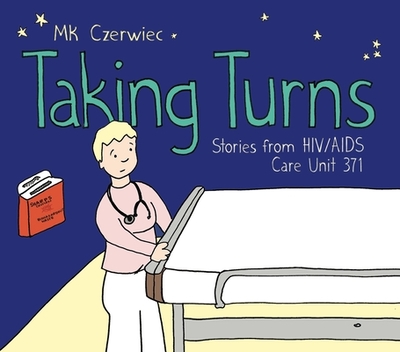 Taking Turns: Stories from Hiv/AIDS Care Unit 371 - Czerwiec, Mk