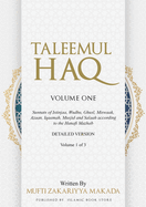 Taleemul Haq: VOLUME ONE - Sunnats of Istinjaa, Wudhu, Ghusl, Miswaak, Azaan, Iqaamah, Musjid and Salaah according to the Hanafi Mazhab