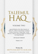 Taleemul Haq: VOLUME TWO - Aqaaid (Beliefs) of the Ahlus Sunnah wal Jamaa'ah, Masaa'il and Sunnats of Zakaat, Fasting, Taraaweeh, I'tikaaf, Hajj, Umrah, Business, Nikaah, Talaaq and Iddat according to the Hanafi Mazhab