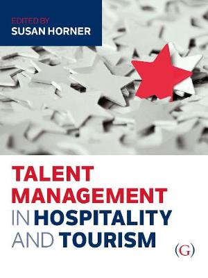 Talent Management in Hospitality and Tourism - Horner, Susan (Editor)
