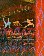 Talented Children and Adults: Their Development and Education