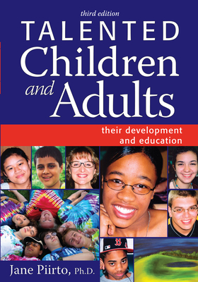 Talented Children and Adults: Their Development and Education - Piirto, Jane, PhD