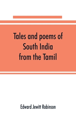 Tales and poems of South India: from the Tamil - Jewitt Robinson, Edward