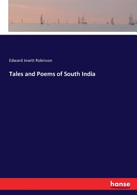 Tales and Poems of South India - Robinson, Edward Jewitt