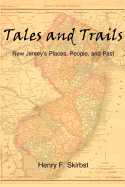 Tales and Trails: New Jersey's Places, People, and Past