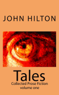 Tales: Collected Prose Fiction Volume One