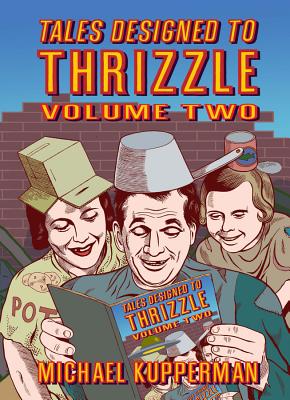 Tales Designed To Thrizzle Vol.2 - Kupperman, Michael