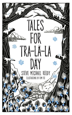 Tales For Tra-La-La Day - Reedy, Steve Michael