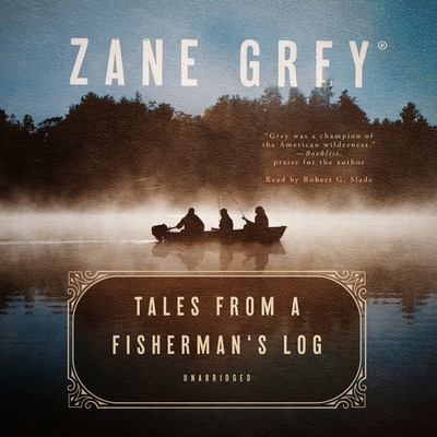 Tales from a Fisherman's Log - Grey, Zane