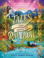 Tales From Beyond the Rainbow: Ten LGBTQ+ fairy tales proudly reclaimed