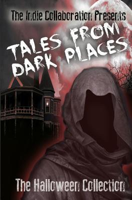 Tales From Dark Places: The Halloween Collection - John, Peter, and O'Brien, William, M.D, and Hardy, Alan