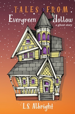 Tales from Evergreen Hollow - Albright, L S
