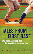 Tales from First Base: The Best, Funniest, and Slickest First Basemen Ever