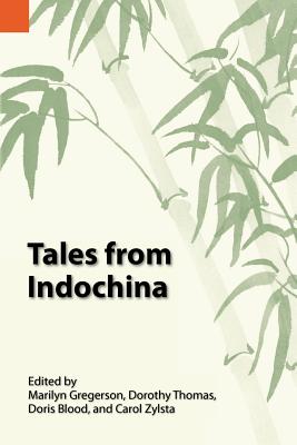 Tales from Indochina - Gregerson, Marilyn (Editor), and Thomas, Dorothy, RN (Editor), and Blood, Doris (Editor)