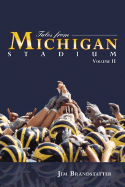 Tales from Michigan Stadium, Volume II - Brandstatter, Jim