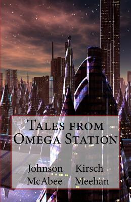 Tales from Omega Station - Johnson, J a, and Kirsch, J, and Meehan Jr, R C