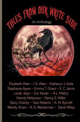 Tales from Our Write Side: An Anthology - Keizer, Eric, and Roberts, Tara, and Gitani, Emma T