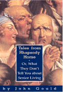 Tales from Rhapsody Home: Or, What They Don't Tell You about Senior Living - Gould, John