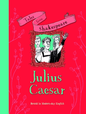 Tales from Shakespeare: Julius Caesar: Retold in Modern Day English - Knapman, Timothy (Adapted by)