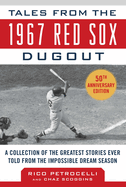 Tales from the 1967 Red Sox: A Collection of the Greatest Stories Ever Told