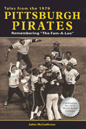 Tales from the 1979 Pittsburgh Pirates: Remembering "The Fam-A-Lee" - McCollister, John C, PH.D.