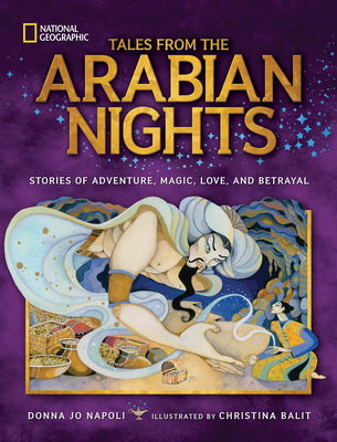 Tales from the Arabian Nights: Stories of Adventure, Magic, Love, and Betrayal - Napoli, Donna Jo