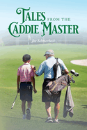 Tales from the Caddie Master: #2