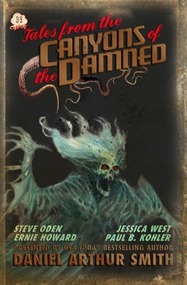 Tales from the Canyons of the Damned: No. 39 - Kohler, Paul B, and Howard, Ernie, and Oden, Steve