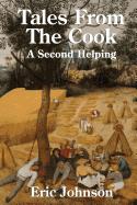 Tales from the Cook: A Second Helping: Cooking Made Entertaining
