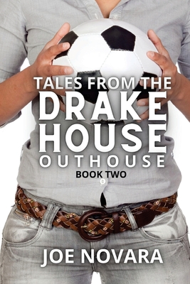 Tales From the Drake House Outhouse, Book Two - Novara, Joe, and Storyshares (Prepared for publication by)