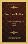 Tales from the Fjeld: A Second Series of Popular Tales (1874)