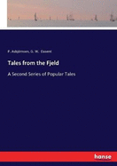 Tales from the Fjeld: A Second Series of Popular Tales