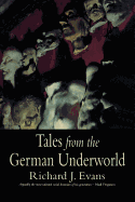 Tales from the German Underworld: Crime and Punishment in the Nineteenth Century