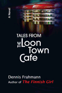 Tales from the Loon Town Cafe