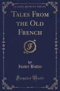 Tales from the Old French (Classic Reprint)