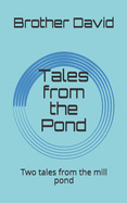 Tales from the Pond: Two tales from the mill pond