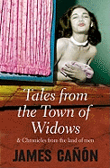 Tales from the Town of Widows: And Chronicles Fom the Land of Men