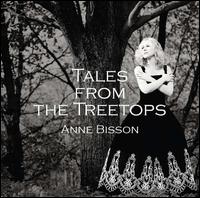 Tales From the Treetops - Anne Bisson