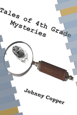 Tales of 4th Grade Mysteries - Copper, Johnny