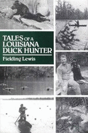 Tales of a Louisiana Duck Hunter