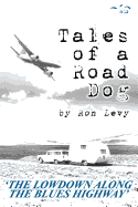 Tales of a Road Dog: The Lowdown Along the Blues Highway
