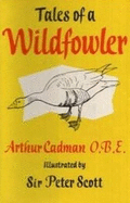 Tales of a Wildfowler - Cadman, Arthur