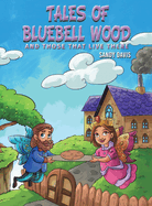 Tales of Bluebell Wood: And Those That Live There